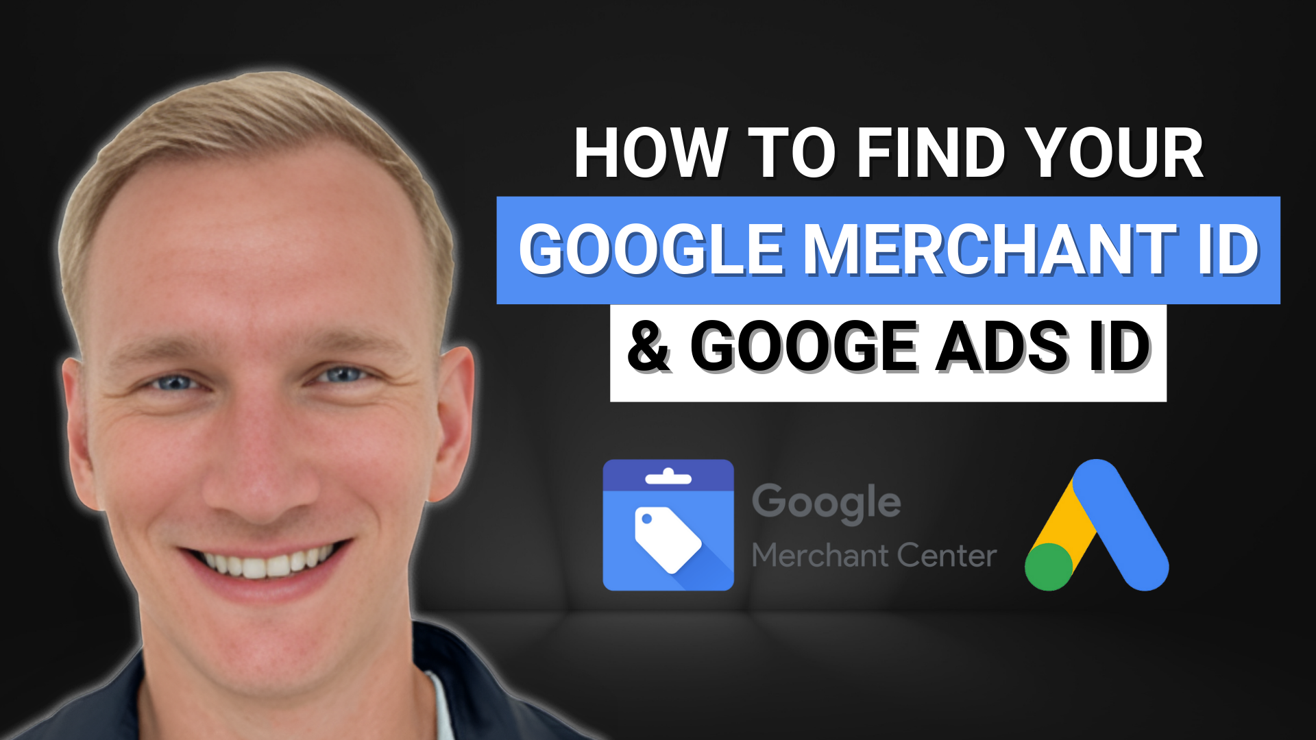 How to Find Your Google Merchant ID & Google Ads ID